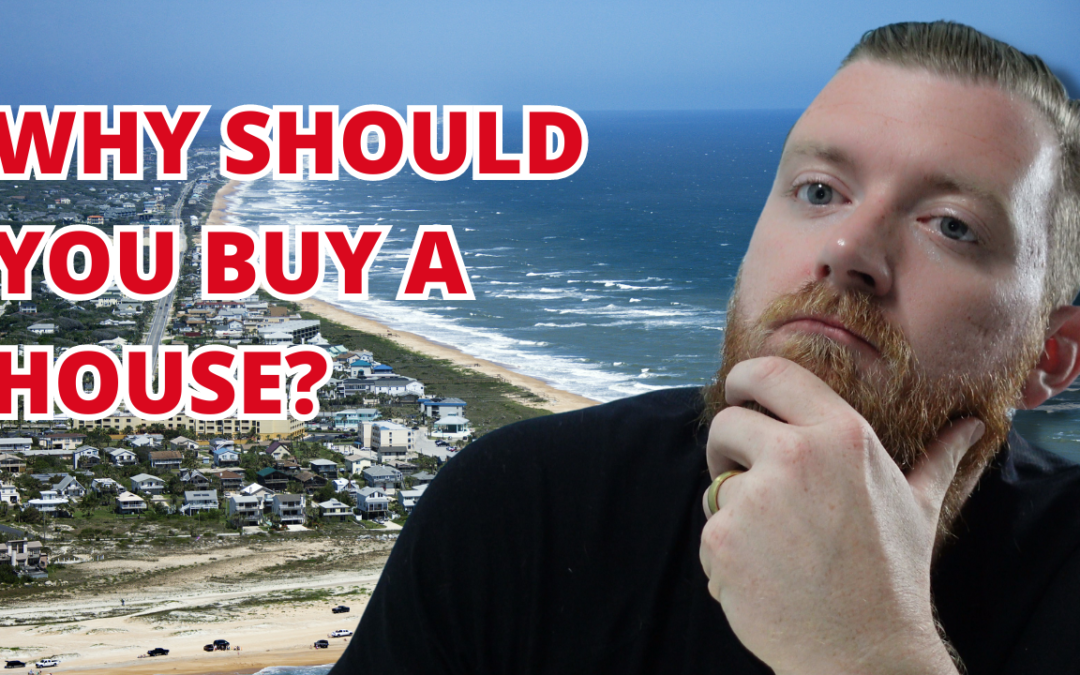 Why Should You Buy a House?