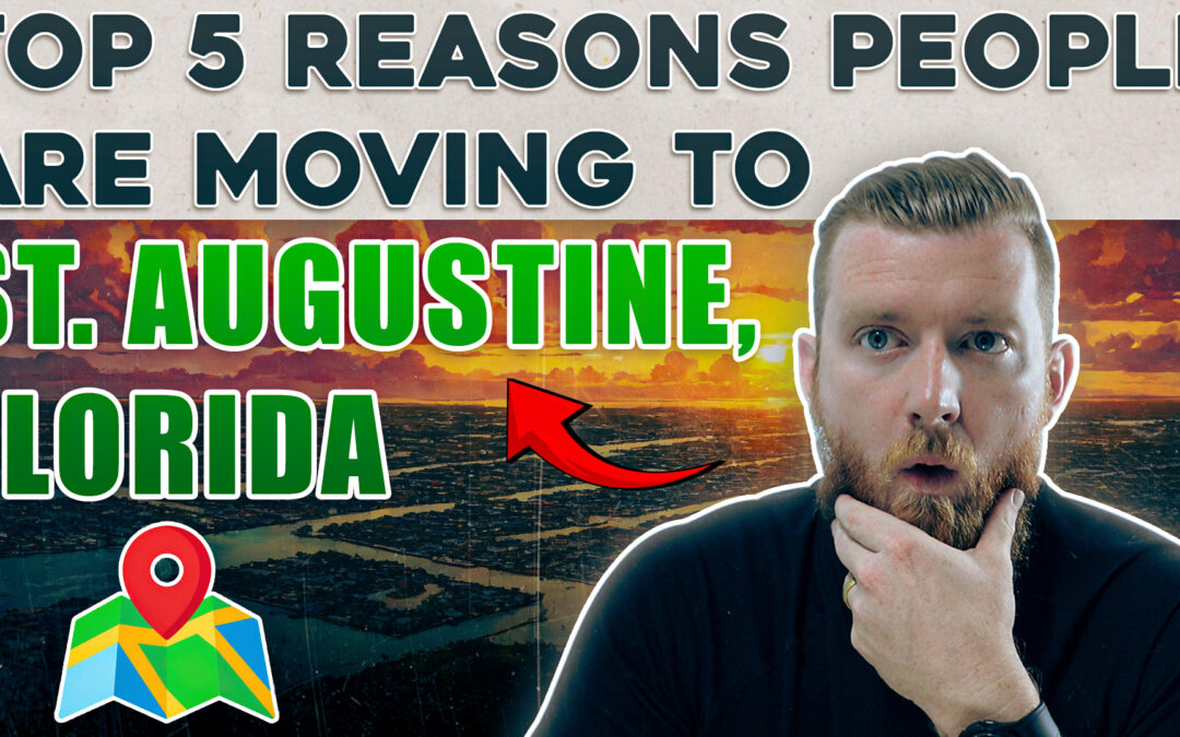 Top 5 Reasons People are Moving to St. Augustine, Florida