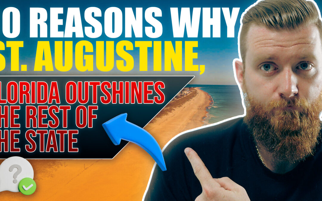 10 Reasons Why St Augustine,Florida Outshines the Rest of the State